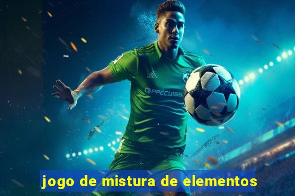 jogo de mistura de elementos